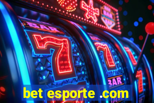 bet esporte .com